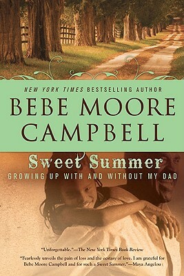 Sweet Summer: Growing Up with and Without My Dad by Bebe Moore Campbell