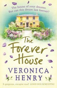 The Forever House: A cosy feel-good page-turner by Veronica Henry