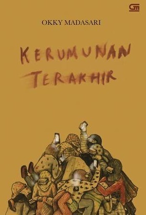 Kerumunan Terakhir by Okky Madasari