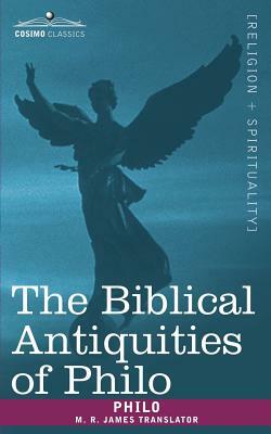 The Biblical Antiquities of Philo by Philo, Charles Duke Philo