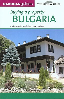 Buying a Property: Bulgaria by Stephane Lambert, Andy Anderson