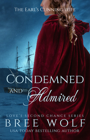 Condemned & Admired - The Earl's Cunning Wife by Bree Wolf