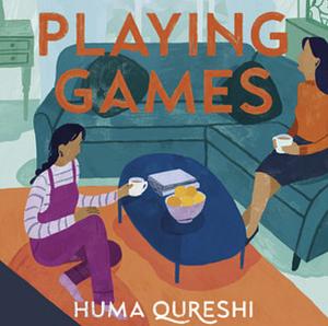 Playing Games by Huma Qureshi