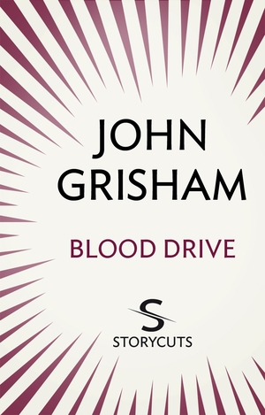 Blood Drive by John Grisham