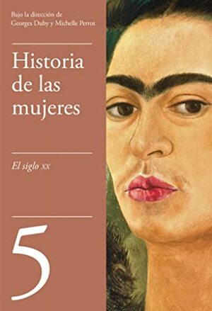 Historia de las mujeres, 5 - El siglo XX by Georges Duby, Michelle Perrot