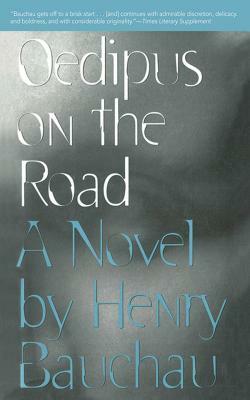 Oedipus on the Road by Henry Bauchau