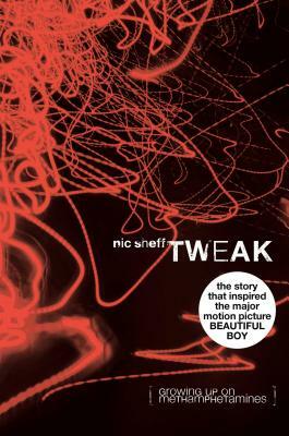 Tweak: Growing Up on Methamphetamines by Nic Sheff