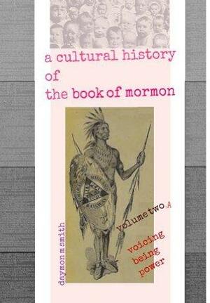 Volume 2 A: Voicing Being Power by Daymon M. Smith