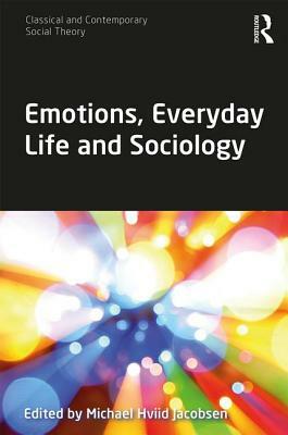 Emotions, Everyday Life and Sociology by 