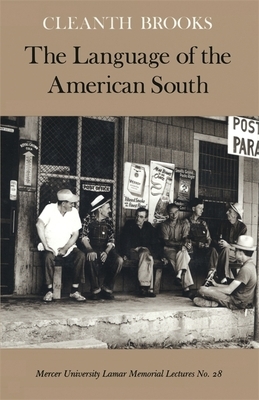 The Language of the American South by Cleanth Brooks