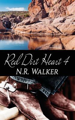 Red Dirt Heart 4 by N.R. Walker