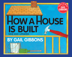 How a House Is Built by Gail Gibbons