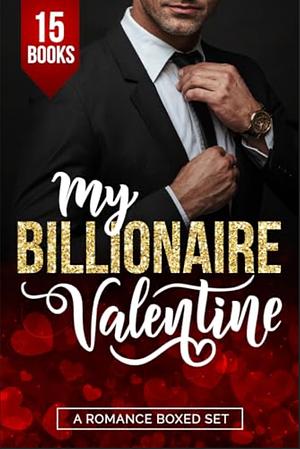 My Billionaire Valentine: A CEO Romance Boxed Set by Anne Lange, Nana Malone, Claudia Shelton, Elizabeth SaFleur, Sylvia McDaniel, Scarlett Finn, Cynthia Woolf, Ember Leigh, Gwyn McNamee, Skye Warren, Simone Ryan, Pamela DuMond, Krista Lakes, Samantha Skye, Katie MacAlister