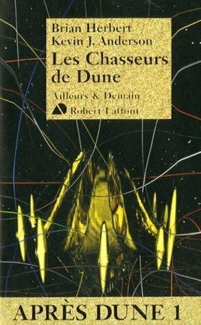 Les Chasseurs de Dune by Kevin J. Anderson, Brian Herbert