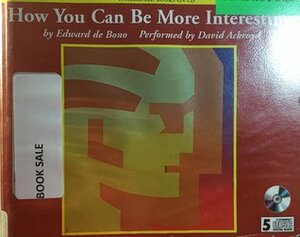 How You Can Be More Interesting by David Ackroyd, Edward de Bono