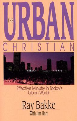The Urban Christian by Jim Hart, Raymond J. Bakke