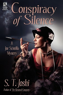 Conspiracy of Silence: A Joe Scintilla Mystery / Tragedy at Sarsfield Manor: A Joe Scintilla Mystery (Wildside Mystery Double #1) by S.T. Joshi