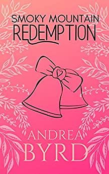 Smoky Mountain Redemption by Andrea Byrd