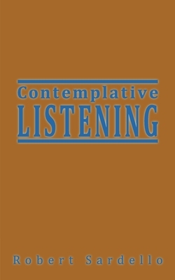 Contemplative Listening by Robert Sardello