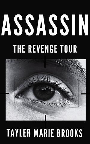 Assassin: The Revenge Tour by Tayler Marie Brooks