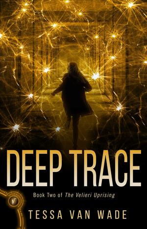 Deep Trace by Tessa Van Wade