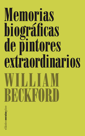 Memorias biográficas de pintores extraordinarios by William Beckford