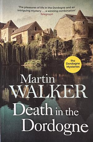 Death in the Dordogne by Martin Walker