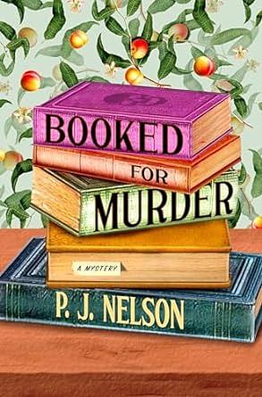 Booked for Murder by P.J. Nelson, P.J. Nelson