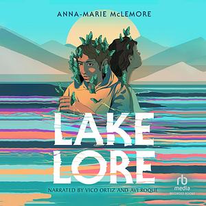 Lakelore by Anna-Marie McLemore