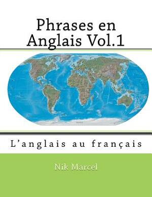 Phrases en Anglais Vol.1: L'anglais au français by Robert Salazar, Monique Cossard, Nik Marcel