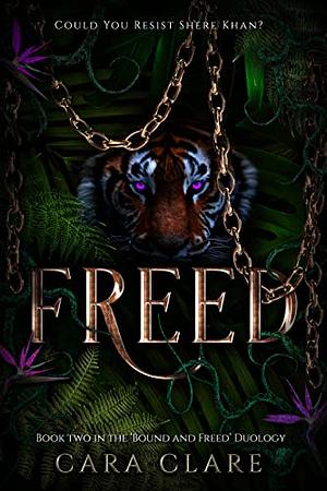 Freed: Book Two in the 'Bound and Freed' duology by Cara Clare