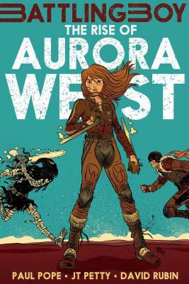 The Rise of Aurora West by Paul Pope, J. T. Petty