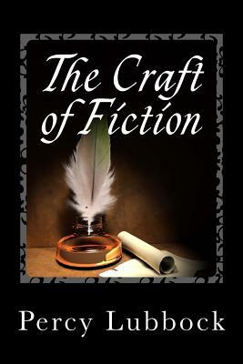 The Craft of Fiction by Percy Lubbock