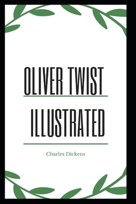 Oliver Twist Illustrated by Charles Dickens