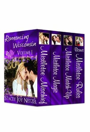 Romancing Wisconsin Volume I by Stacey Joy Netzel