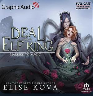 A Deal with the Elf King [Dramatized Adaption] by Elise Kova