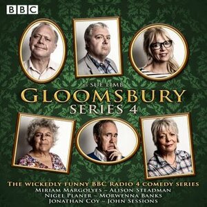 Gloomsbury: Series 4: The hit BBC Radio 4 comedy by Sue Limb