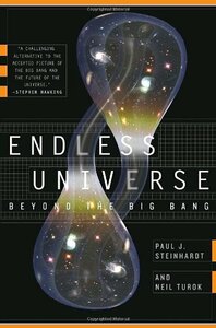 Endless Universe: Beyond the Big Bang by Paul J. Steinhardt