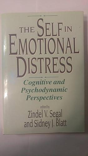 The Self in Emotional Distress: Cognitive and Psychodynamic Perspectives by Zindel V. Segal, Sidney J. Blatt