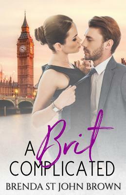 A Brit Complicated by Brenda St. John Brown