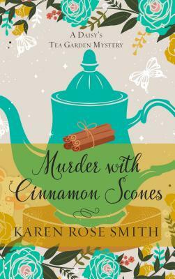 Murder with Cinnamon Scones by Karen Rose Smith