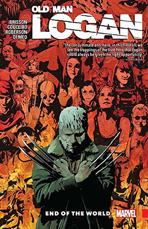 Wolverine: Old Man Logan Vol. 10: End Of The World by Ed Brisson, Ryan Cady