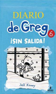 Diario de Greg 6: Sin Salida! by Jeff Kinney