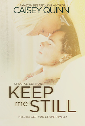 Keep Me Still by Caisey Quinn