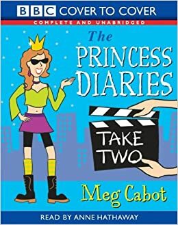 The Princess Diaries: Take Two by Meg Cabot, Anne Hathaway