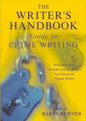 The Writer's Handbook Guide to Crime Writing by Barry Turner