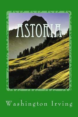 Astoria by Washington Irving