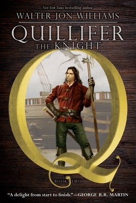 Quillifer the Knight, Volume 2 by Walter Jon Williams