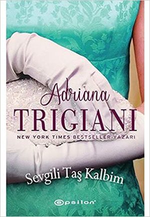 Sevgili Taş Kalbim by Adriana Trigiani