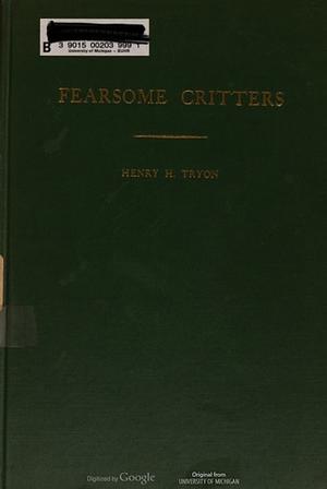 Fearsome Critters by Henry H. Tryon, Margaret Ramsay Tryon